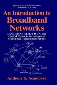Hardcover An Introduction to Broadband Networks: Lans, Mans, Atm, B-Isdn, and Optical Networks for Integrated Multimedia Telecommunications Book