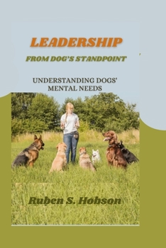 Paperback Leadership from a Dog's Standpoint: Understanding Dogs' Mental Needs Book