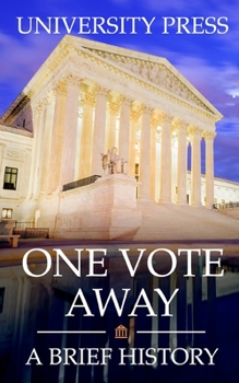 Paperback One Vote Away: A Brief History of the Supreme Court of the United States Book