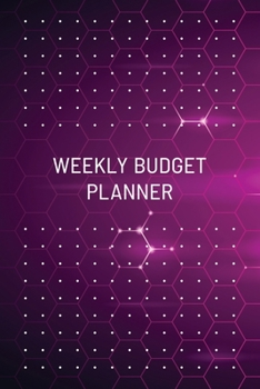 WEEKLY BUDGET PLANNER: Undated, Original Business Style, Organize Notes, Ideas, Follow Up, Project Management, 6" x 9" - 110 Pages - Durable Soft Cover