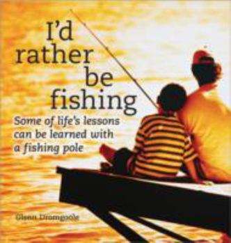 Hardcover I'd Rather Be Fishing Book