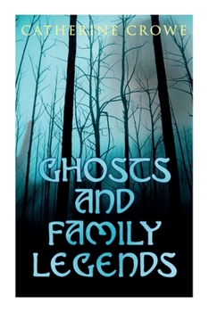 Paperback Ghosts and Family Legends: Horror Stories & Supernatural Tales Book