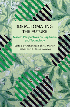 Paperback (De)Automating the Future: Marxist Perspectives on Capitalism and Technology Book