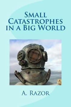 Paperback Small Catastrophes in a Big World Book