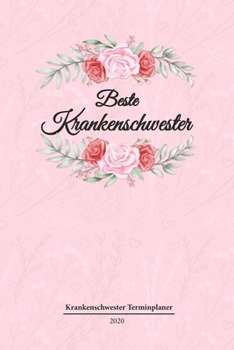 Krankenschwester Terminplaner 2020: Geschenk Wochenplaner,Terminkalender 2020 für Ausbildung,Beruf, Praxis, Krankenhaus,Klinik,Zubehör. Geschenkidee ... und Planer