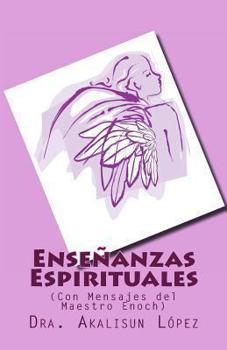 Paperback Enseñanzas Espirituales: (Con Mensajes del Maestro Enoch) [Spanish] Book