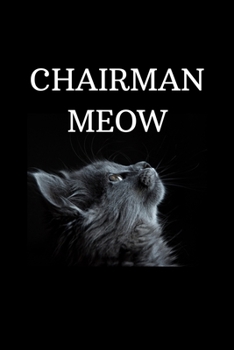 Paperback Chairman Meow: Personalized Name Journal Notebook for Cat and Unicorn Lovers - (Wide Ruled Notebook, 100 Pages, 6x9 inches) Book