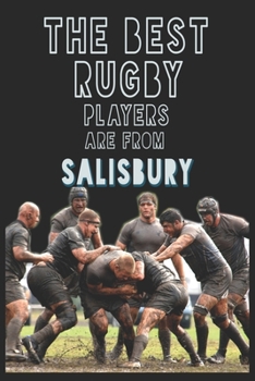 Paperback The Best Rugby Players are from Salisbury journal: 6*9 Lined Diary Notebook, Journal or Planner and Gift with 120 pages Book