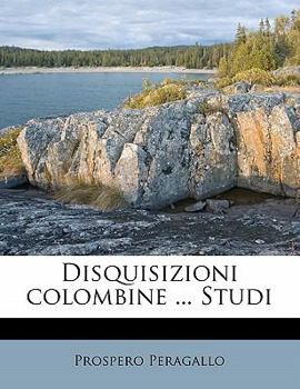 Paperback Disquisizioni Colombine ... Studi [Italian] Book