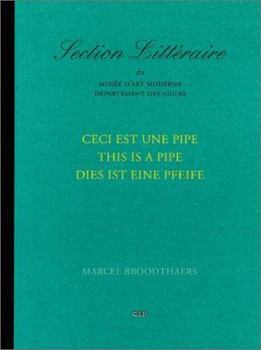 Hardcover Ceci Est Une Pipe/This Is A Pipe/Dies Ist Eine Pfeife: Section Litteraire Book