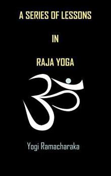 Series of Lessons in Raja Yoga - Book  of the Yoga Series