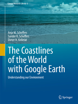 Hardcover The Coastlines of the World with Google Earth: Understanding Our Environment Book