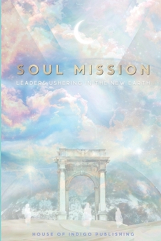 Paperback Soul Mission: Leaders Ushering in the New Earth Book