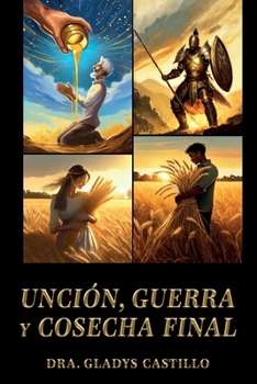 Paperback Unción, Guerra y Cosecha final (Spanish Edition) [Spanish] Book