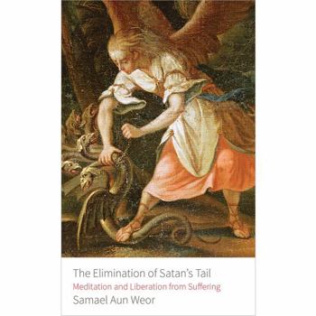 The Elimination of Satan's Tail: Gnostic Psychology, Meditation, and the Origins of Suffering