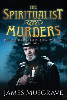 Paperback The Spiritualist Murders: Portia of the Pacific Historical Mysteries Volume 2 Book
