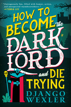 Paperback How to Become the Dark Lord and Die Trying Book