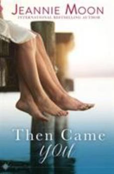 Then Came You - Book #1 of the Compass Cove