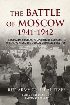 Paperback The Battle of Moscow 1941-42: The Red Army's Defensive Operations and Counter Offensive Along the Moscow Strategic Direction Book