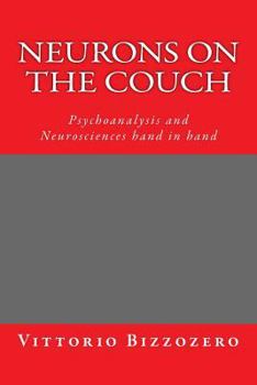 Neurons on the Couch: Psychoanalysis and Neurosciences Hand in Hand
