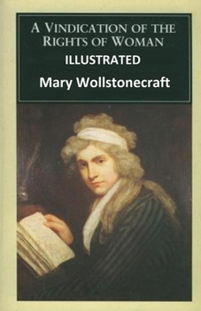 A Vindication of the Rights of Woman Illustrated