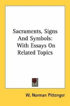 Paperback Sacraments, Signs And Symbols: With Essays On Related Topics Book