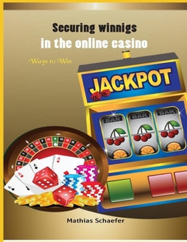 Paperback Securing winnings in the online casino: Ways to Win Book
