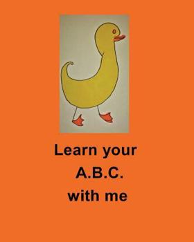 Paperback Learn your A B C with me by Paula Powell: Learn your A B C with me by Paula Powell Book