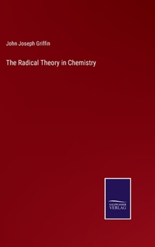 Hardcover The Radical Theory in Chemistry Book