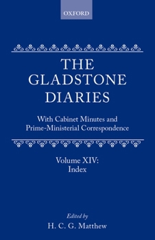 Hardcover The Gladstone Diaries: With Cabinet Minutes and Prime-Ministerial Correspondence Volume XIV: Indexes Book