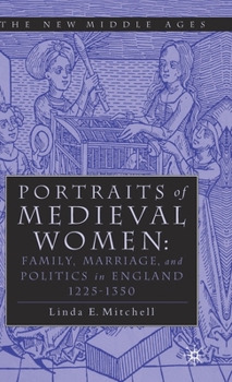 Hardcover Portraits of Medieval Women: Family, Marriage, and Politics in England 1225-1350 Book
