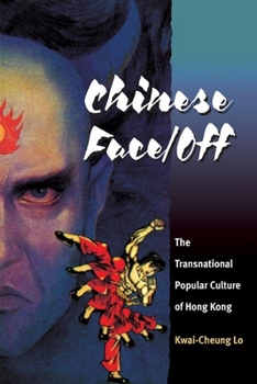 Paperback Chinese Face/Off: The Transnational Popular Culture of Hong Kong Book