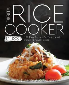 Paperback Digital Rice Cooker Bliss: 150 Easy Recipes for Fast, Healthy, Family-Friendly Meals Book