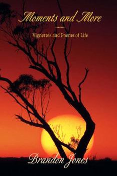 Paperback Moments and More: Vignettes and Poems of Life Book