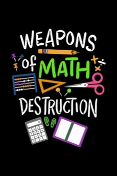 Paperback Weapons of Math Destruction: Maths Dot Grid 6x9 Notebook, Dotted Diary and Bullet Journal with 120 Pages for mathematicians, math teachers and math Book