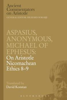 Paperback Aspasius, Michael of Ephesus, Anonymous: On Aristotle Nicomachean Ethics 8-9 Book