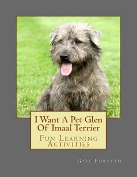 I Want A Pet Glen Of Imaal Terrier: Fun Learning Activities