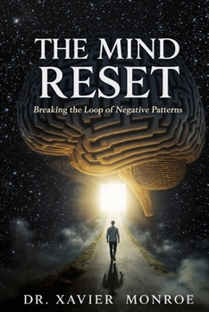 The Mind Reset: Breaking the Loop of Negative Patterns