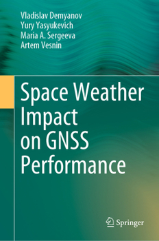 Hardcover Space Weather Impact on Gnss Performance Book