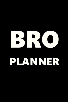 2020 Daily Planner For Men Bro Planner White Font Black Design 388 Pages: 2020 Planners Calendars Organizers Datebooks Appointment Books Agendas
