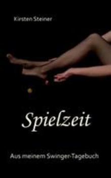 Paperback Spielzeit: Aus meinem Swinger-Tagebuch [German] Book