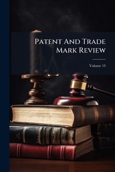 Paperback Patent And Trade Mark Review; Volume 19 Book
