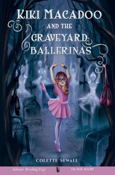 Paperback Kiki MacAdoo and the Graveyard Ballerinas Book
