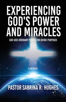 Paperback Experiencing God's Power and Miracles: God Uses Ordinary People for Divine Purposes Book