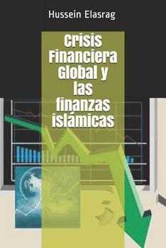 Paperback Crisis Financiera Global y las finanzas isl?micas [Spanish] Book