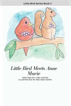 Paperback Little Bird Meets Anne Marie Book