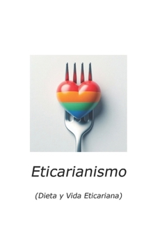 Paperback Eticarianismo: (Dieta y Vida Eticariana) [Spanish] Book