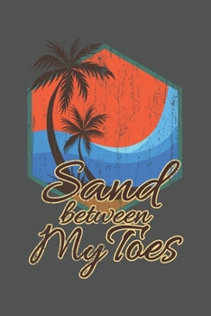 Sand Between My Toes: Urlaub Strand Geschenk F�r Reisende Dina5 Kariert Notizbuch Tagebuch Planer Notizblock Malheft Kladde Journal Strazze