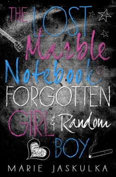 Paperback The Lost Marble Notebook of Forgotten Girl & Random Boy Book