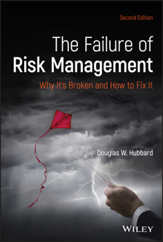 Hardcover The Failure of Risk Management: Why It's Broken and How to Fix It Book